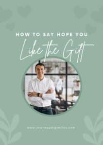 how to say hope you will like the gift