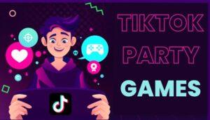 Tiktok party games