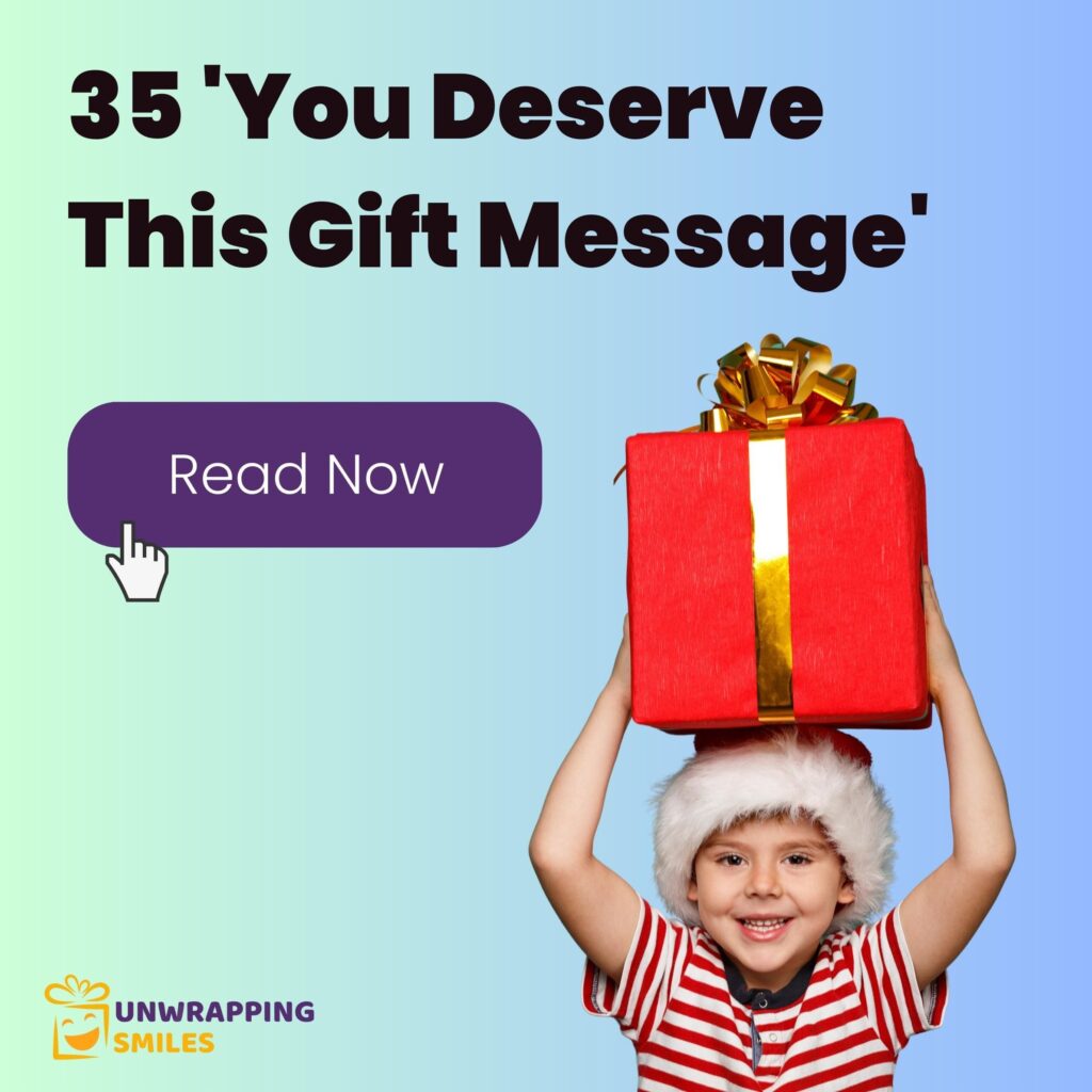 You Deserve This Gift Messages