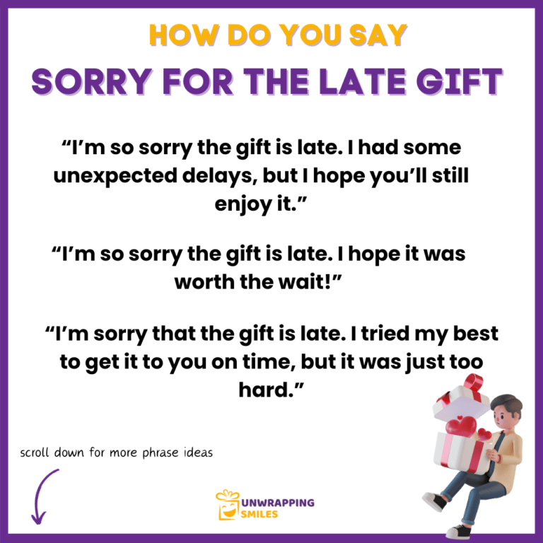 What To Say When Your Gift Is Late? [25 Sorry Phrases]