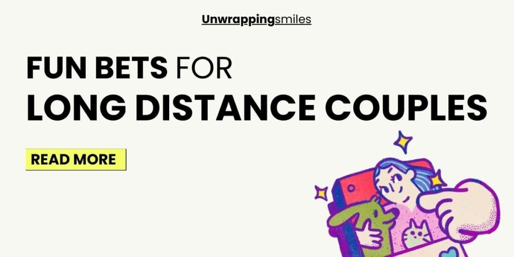 23-fun-bets-for-long-distance-couples-beyond-miles