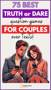 75 Truth Or Dare Questions For Couples Over Texts