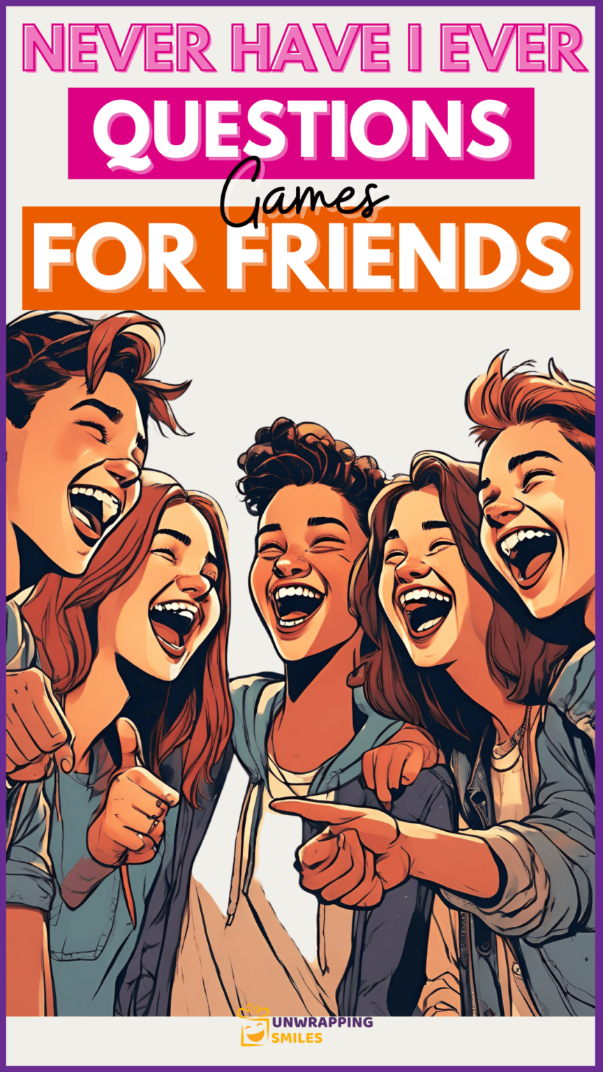 100 Fun Never Have I Ever Questions For Friends [Know The Secrets]