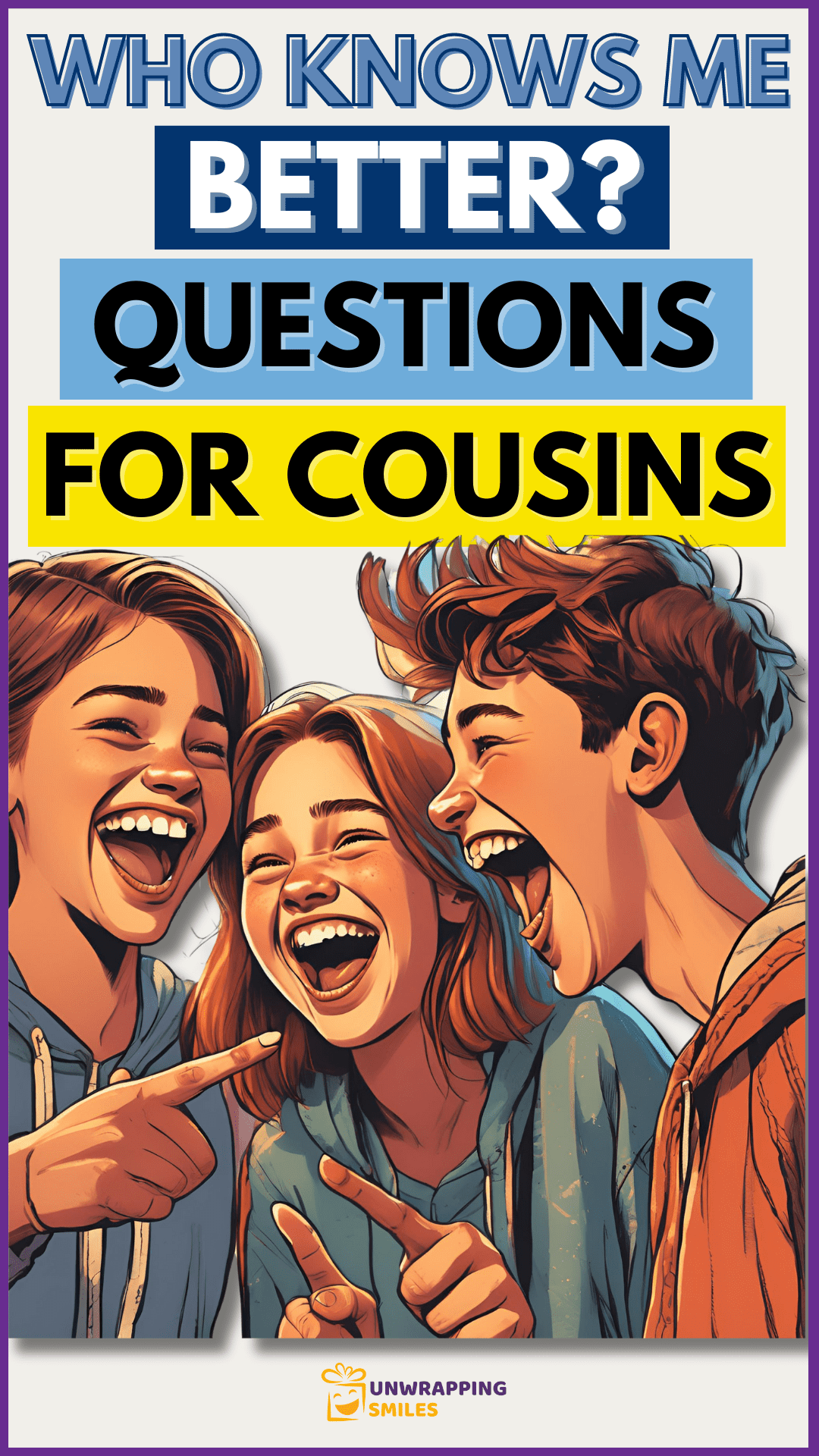 Who Knows Me Better Questions For Cousins