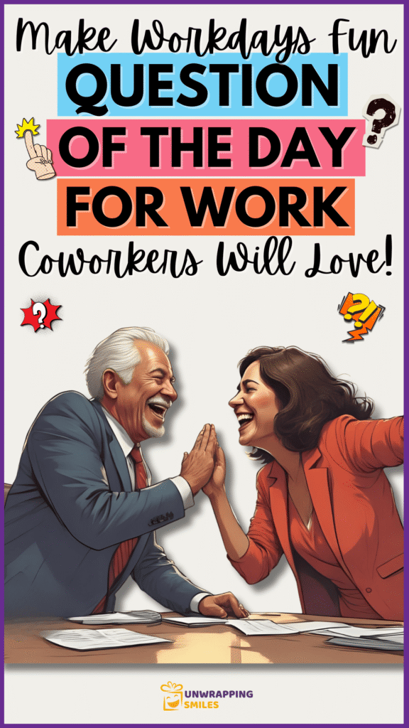 135 Question Of The Day For Work [Fun and Thought-Provoking]