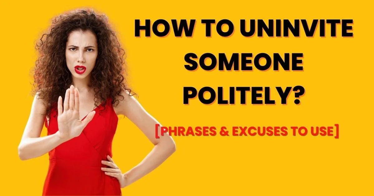 How To Uninvite Someone Politely